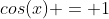cos(x) = 1
