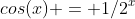 cos(x) = 1/2^x