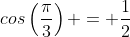 cos\left(\frac{\pi}{3}\right) = \frac{1}{2}