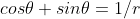 cos\theta+sin\theta=1/r