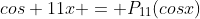 cos 11x = P_{11}(cosx)