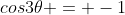cos3\theta = -1