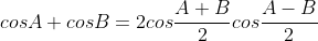 cosA+cosB=2cos\frac{A+B}{2}cos\frac{A-B}{2}