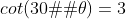 cot(30�-\theta)=3