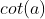 cot(a)~sec^2(a)~da=dt