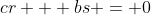 cr + bs = 0
