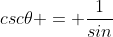 csc\theta = \frac{1}{sin}