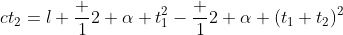 ct_2=l+\frac 12 \alpha t_1^2-\frac 12 \alpha (t_1+t_2)^2