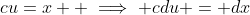 cu=x  \implies cdu = dx