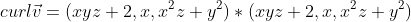curl\vec{v}=(xyz+2,x,x^2z+y^2)*(xyz+2,x,x^2z+y^2)