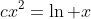 cx^2=\ln x