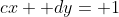 cx+ dy= 1