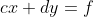 cx+dy=f
