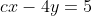 cx-4y=5