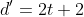 d'=2t+2