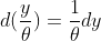 d(\frac{y}{\theta})=\frac{1}{\theta}dy