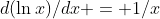d(\ln{x})/{dx} = 1/x