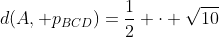d(A, p_{BCD})=\frac12 \cdot \sqrt{10}