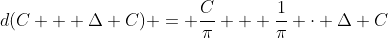 d(C + \Delta C) = \frac{C}{\pi} + \frac{1}{\pi} \cdot \Delta C