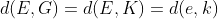 d(E,G)=d(E,K)=d(e,k)