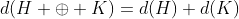 d(H \oplus K)=d(H)+d(K)