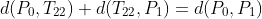 d(P_0,T_2_2)+d(T_2_2,P_1)=d(P_0,P_1)