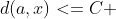 d(a,x)<=C 
