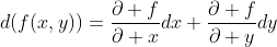 d(f(x,y))=\dfrac{{\partial f}}{{\partial x}}dx+\dfrac{{\partial f}}{{\partial y}}dy