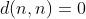 d(n,n)=0