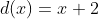d(x)=x+2