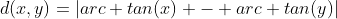 d(x,y)=|arc tan(x) - arc tan(y)|