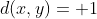 d(x,y)= 1
