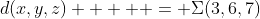 d(x,y,z)     = \Sigma{(3,6,7)}