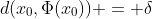 d(x_0,\Phi(x_0)) = \delta