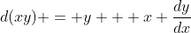 d(xy) = y + x \frac{dy}{dx}