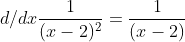 d/dx\frac{1}{(x-2)^2}=\frac{1}{(x-2)}