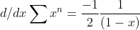 d/dx\sum{x^n}=\frac{-1}{2}\frac{1}{(1-x)}