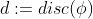 d:=disc(\phi)
