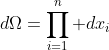 d\Omega=\prod^{n}_{i=1} dx_{i}
