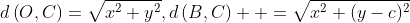 d\left(O,C\right)=\sqrt{x^2+y^2},d\left(B,C\right)  =\sqrt{x^2+(y-c)^2}