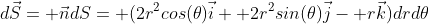 d\vec{S}= \vec{n}dS= (2r^2cos(\theta)\vec{i}+ 2r^2sin(\theta)\vec{j}- r\vec{k})drd\theta