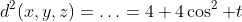 d^2(x,y,z)=\ldots=4+4\cos^2 t