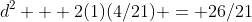 d^2 + 2(1)(4/21) = 26/21