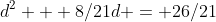 d^2 + 8/21d = 26/21