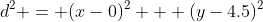 d^2 = (x-0)^2 + (y-4.5)^2