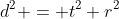d^2 = t^2+r^2~\wedge~d^2=R^2+T^2