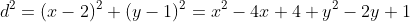 d^2=(x-2)^2+(y-1)^2=x^2-4x+4+y^2-2y+1