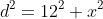 d^2=12^2+x^2