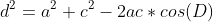 d^2=a^2+c^2-2ac*cos(D)