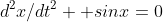 d^2x/dt^2 +sinx=0
